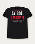 Ay Bol, I Made It — Bred Colorway Tee