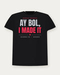 Ay Bol, I Made It — Infrared Colorway Tee