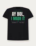 Ay Bol, I Made It — Pine Green Colorway Tee