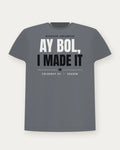 Ay Bol, I Made It — Shadow Colorway Tee