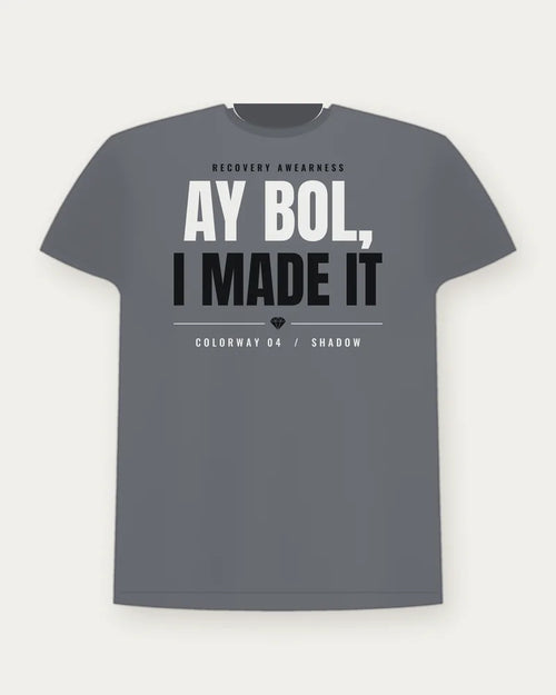 Ay Bol, I Made It — Shadow Colorway Tee