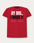 Ay Bol, I Made It — Varsity Red Colorway Tee