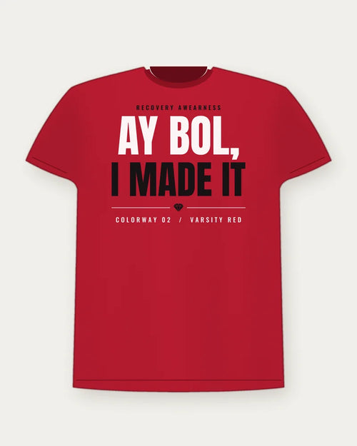 Ay Bol, I Made It — Varsity Red Colorway Tee