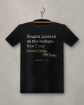 Bought Loosies At The Bodega. Now I Buy Breakfast. — black tee