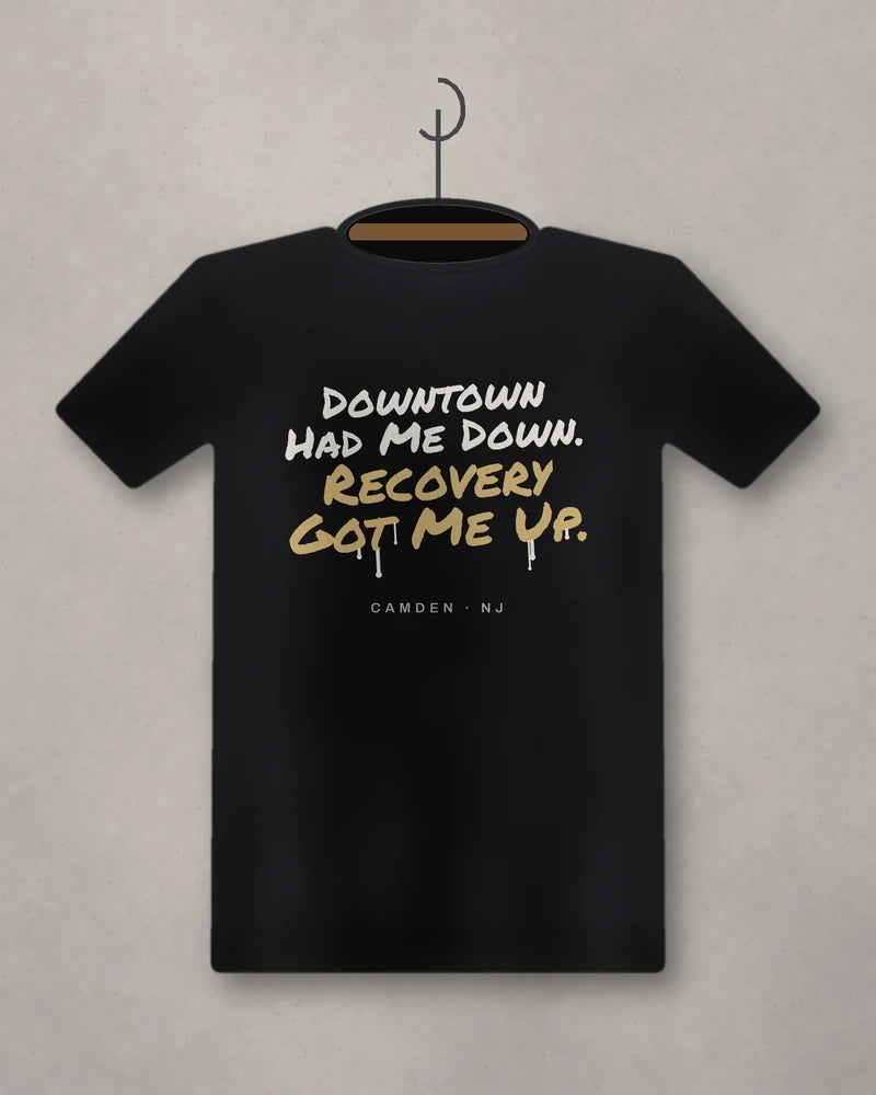 Downtown Had Me Down. Recovery Got Me Up. — black tee
