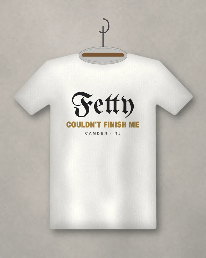 Fetty Couldn't Finish Me — white tee