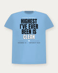 Highest I've Ever Been Is Clean — University Blue Colorway Tee