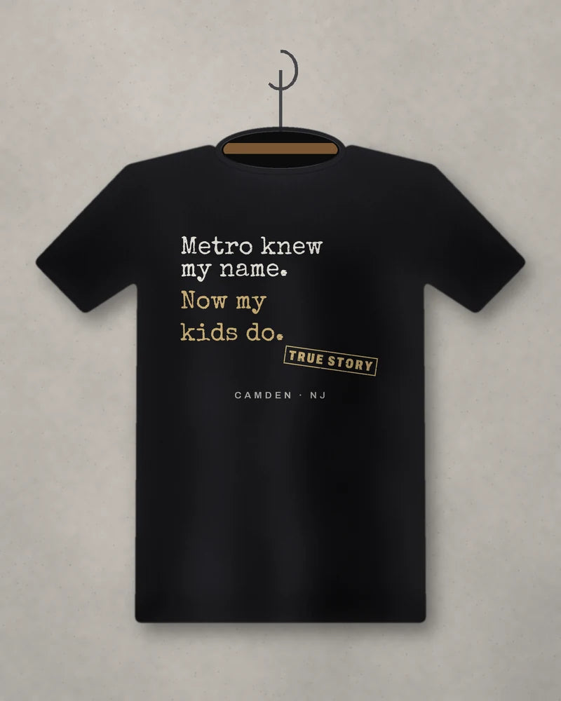 Metro Knew My Name. Now My Kids Do. — black tee