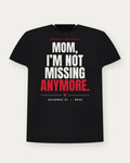 Mom, I'm Not Missing Anymore. — Bred Colorway Tee