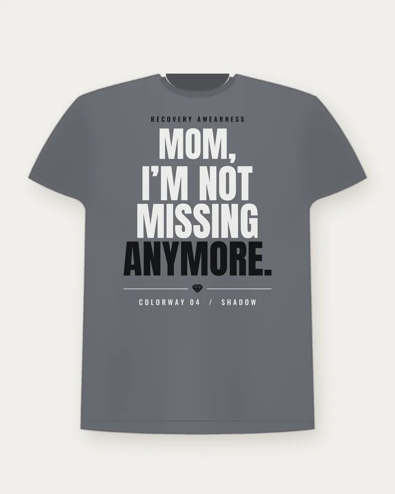 Mom, I'm Not Missing Anymore. — Shadow Colorway Tee
