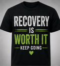 Recovery Isn't Pretty. It's Worth It. — Recovery T-Shirt