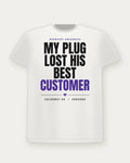 My Plug Lost His Best Customer — Concord Colorway Tee