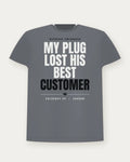 My Plug Lost His Best Customer — Shadow Colorway Tee