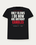 Only Blows I Do Now Are Birthday Candles — Bred Colorway Tee