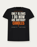 Only Blows I Do Now Are Birthday Candles — Court Orange Colorway Tee