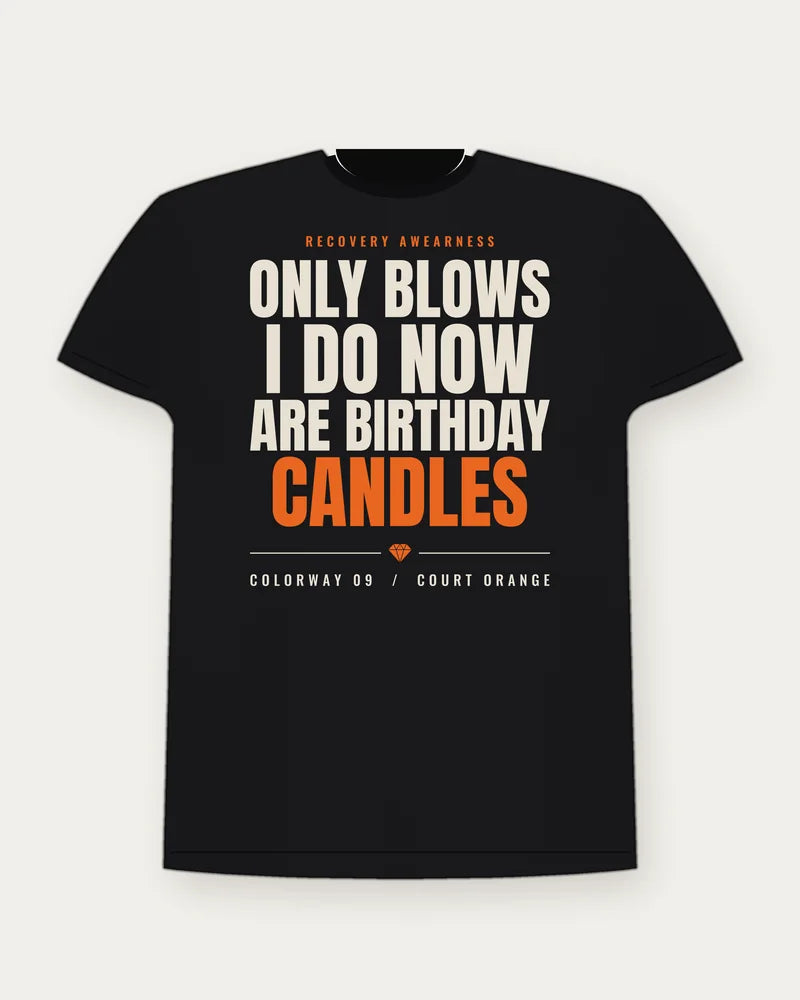 Only Blows I Do Now Are Birthday Candles — Court Orange Colorway Tee