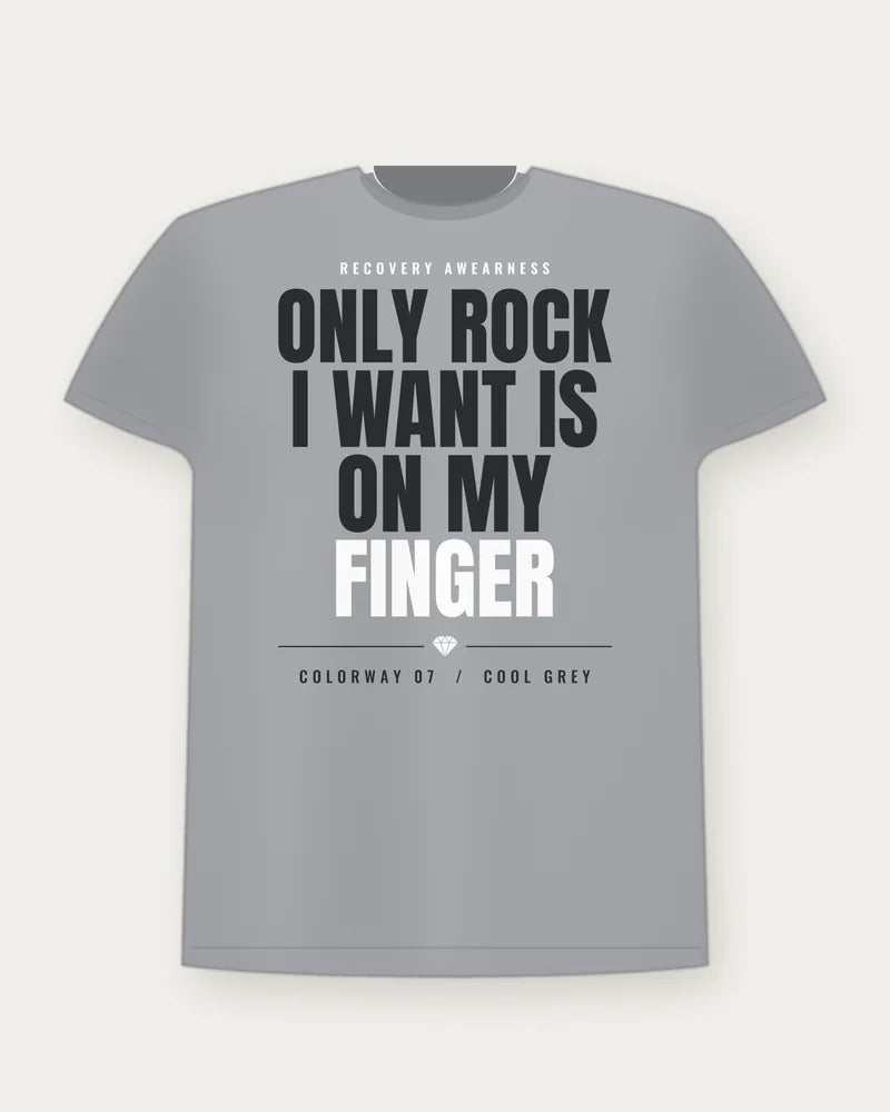 Only Rock I Want Is On My Finger — Cool Grey Colorway Tee
