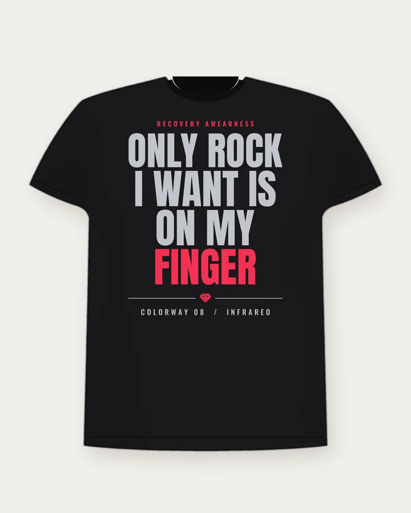 Only Rock I Want Is On My Finger — Infrared Colorway Tee