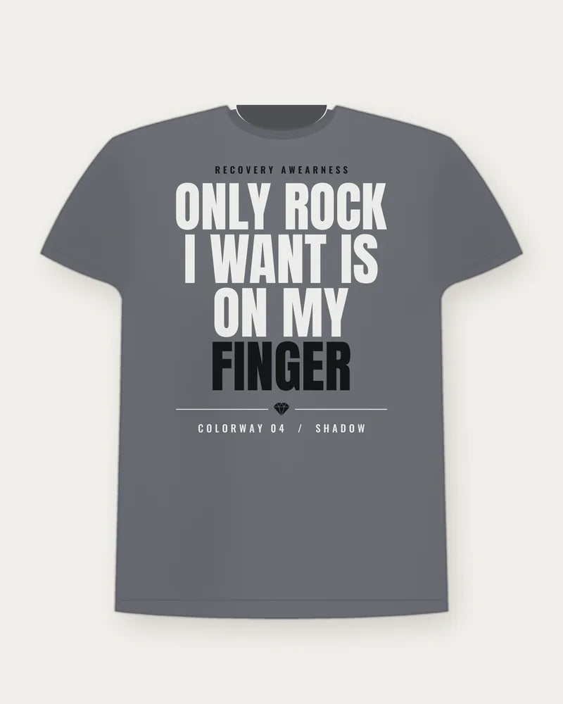 Only Rock I Want Is On My Finger — Shadow Colorway Tee