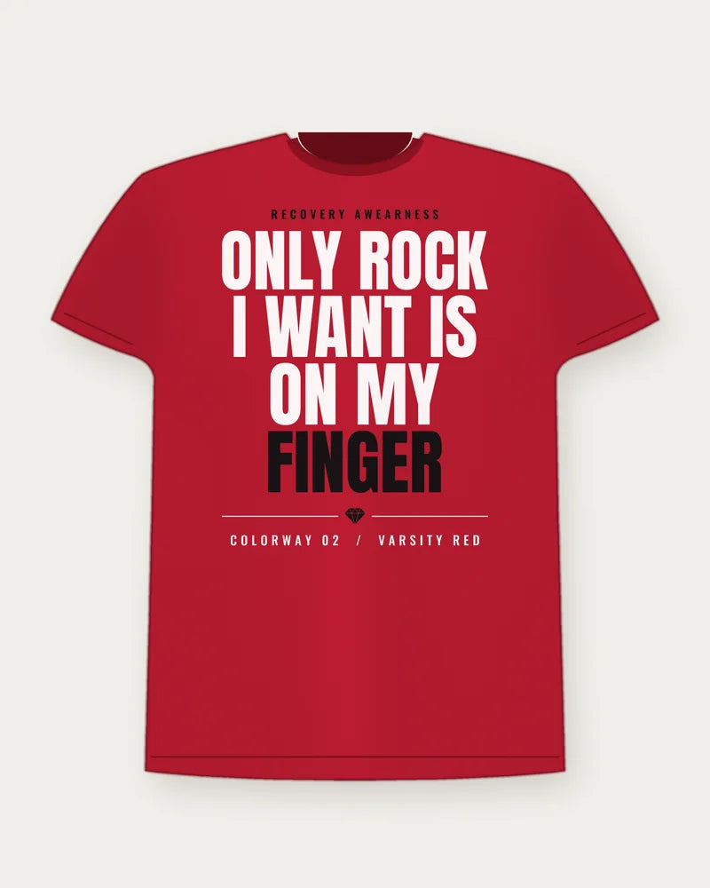 Only Rock I Want Is On My Finger — Varsity Red Colorway Tee