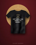 Off The Block. Onto The Board. — black tee
