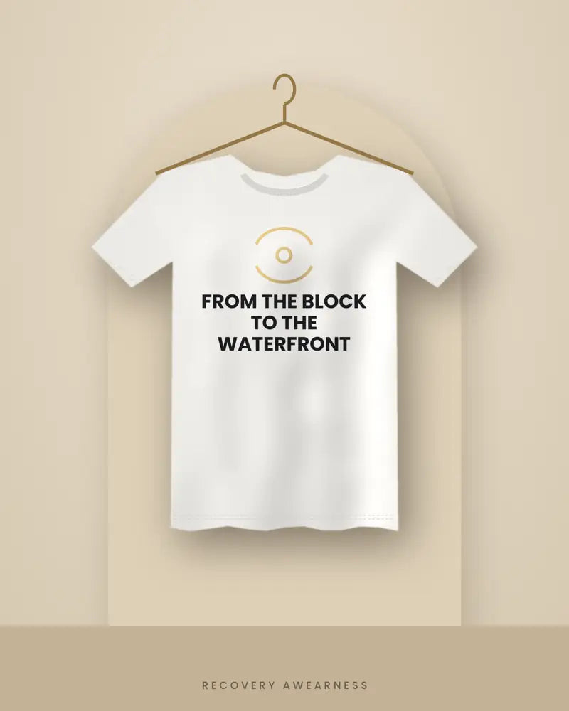 From The Block To The Waterfront — white tee