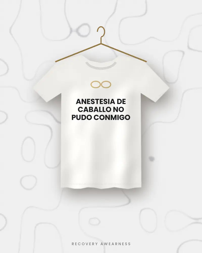 Anestesia De Caballo No Pudo Conmigo — white tee