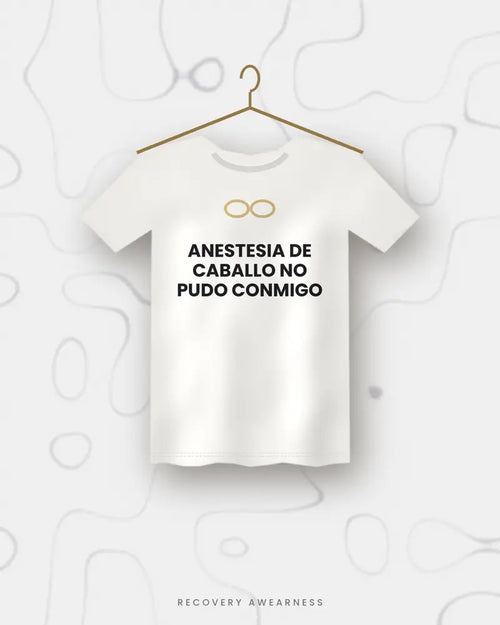 Anestesia De Caballo No Pudo Conmigo — white tee