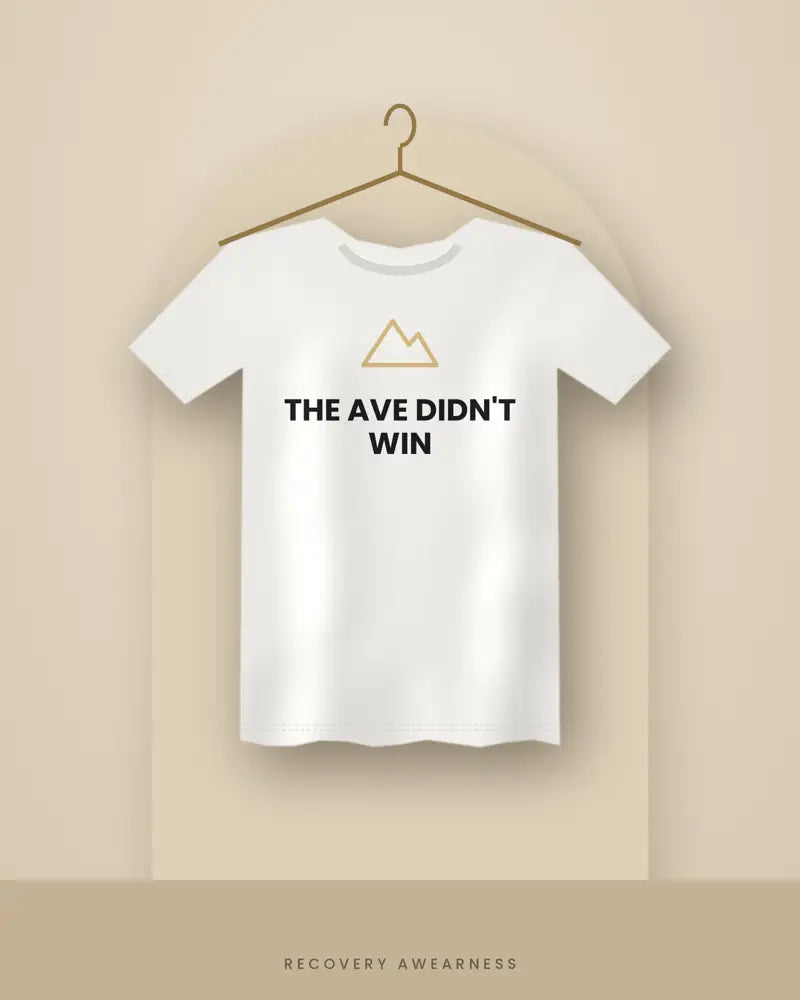 The Ave Didn't Win — white tee