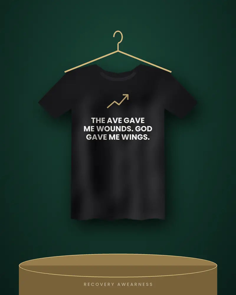 The Ave Gave Me Wounds. God Gave Me Wings. — black tee