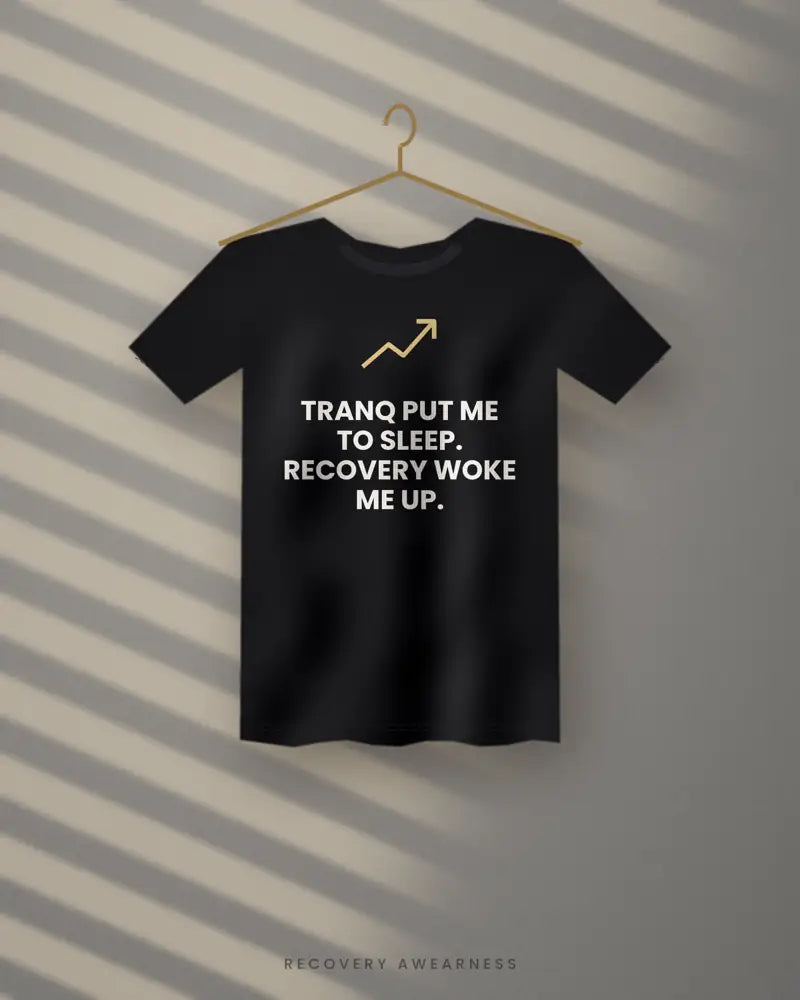Tranq Put Me To Sleep. Recovery Woke Me Up. — black tee