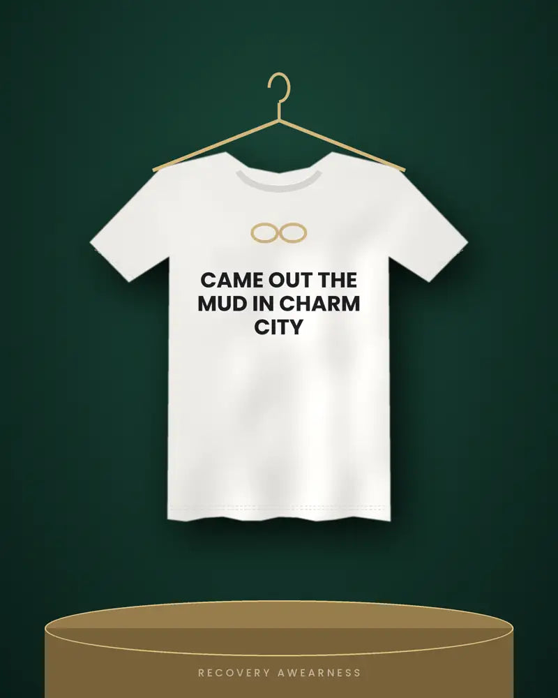 Came Out The Mud In Charm City — white tee