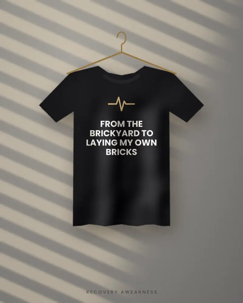 From The Brickyard To Laying My Own Bricks — black tee