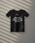 From The Brickyard To Laying My Own Bricks — black tee