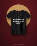 Blow Money Became Rent Money — black tee