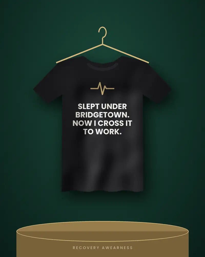 Slept Under Bridgetown. Now I Cross It To Work. — black tee