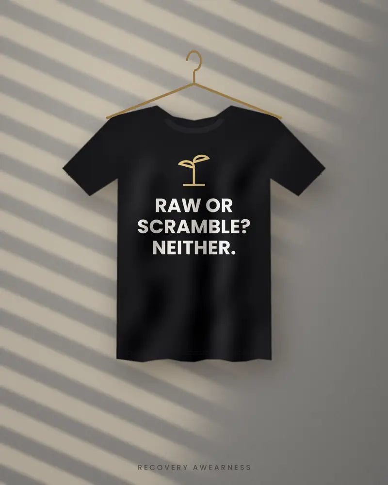 Raw Or Scramble? Neither. — black tee