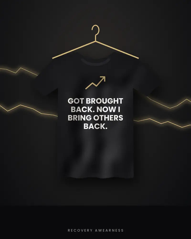Got Brought Back. Now I Bring Others Back. — black tee