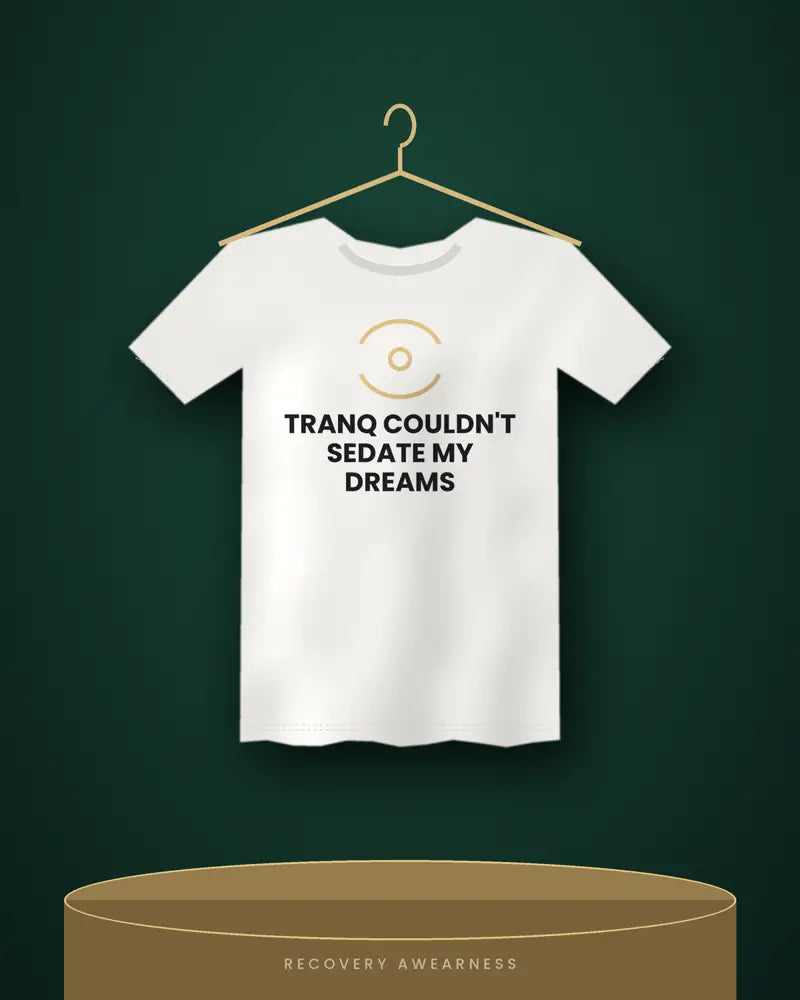 Tranq Couldn't Sedate My Dreams — white tee