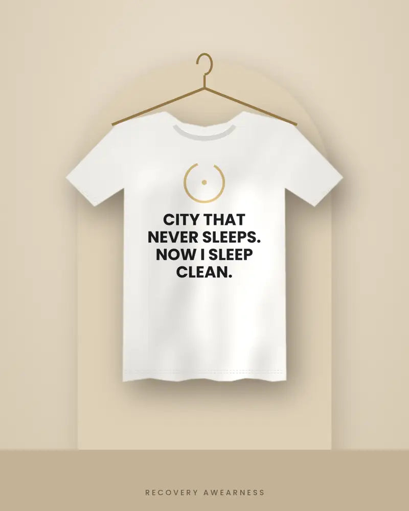 City That Never Sleeps. Now I Sleep Clean. — white tee