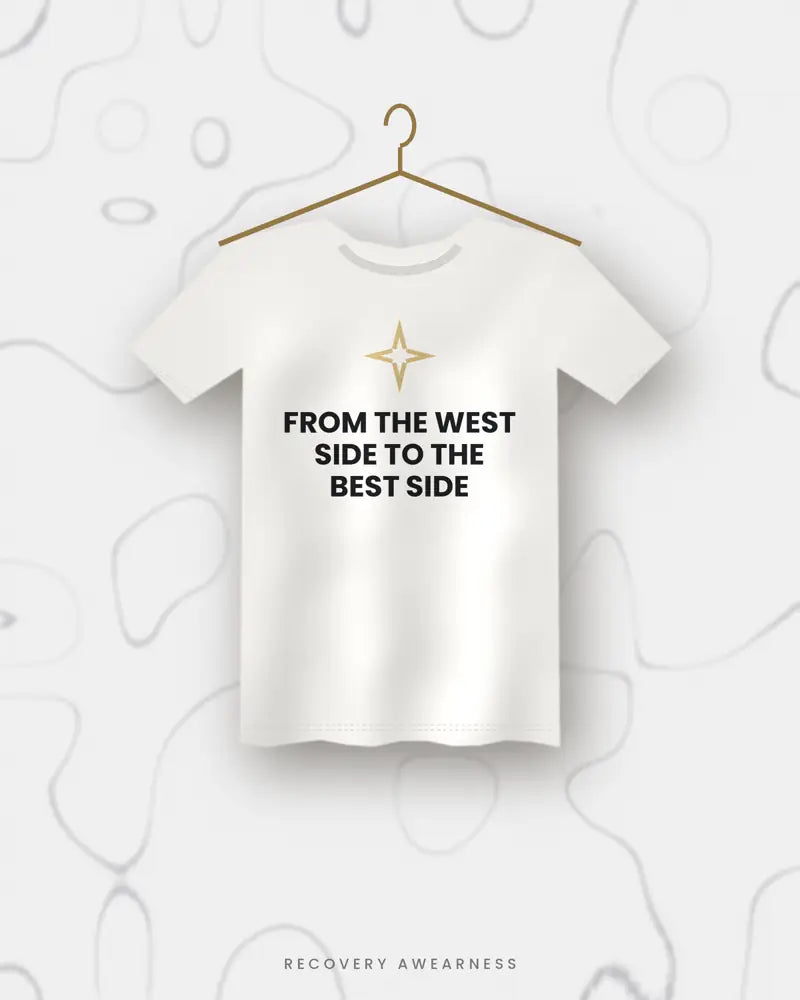 From The West Side To The Best Side — white tee