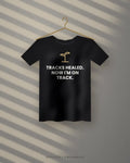 Tracks Healed. Now I'm On Track. — black tee