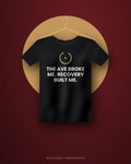 The Ave Broke Me. Recovery Built Me. — black tee