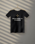 From Fiend To Founder — black tee