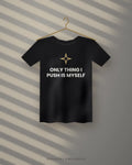 Only Thing I Push Is Myself — black tee