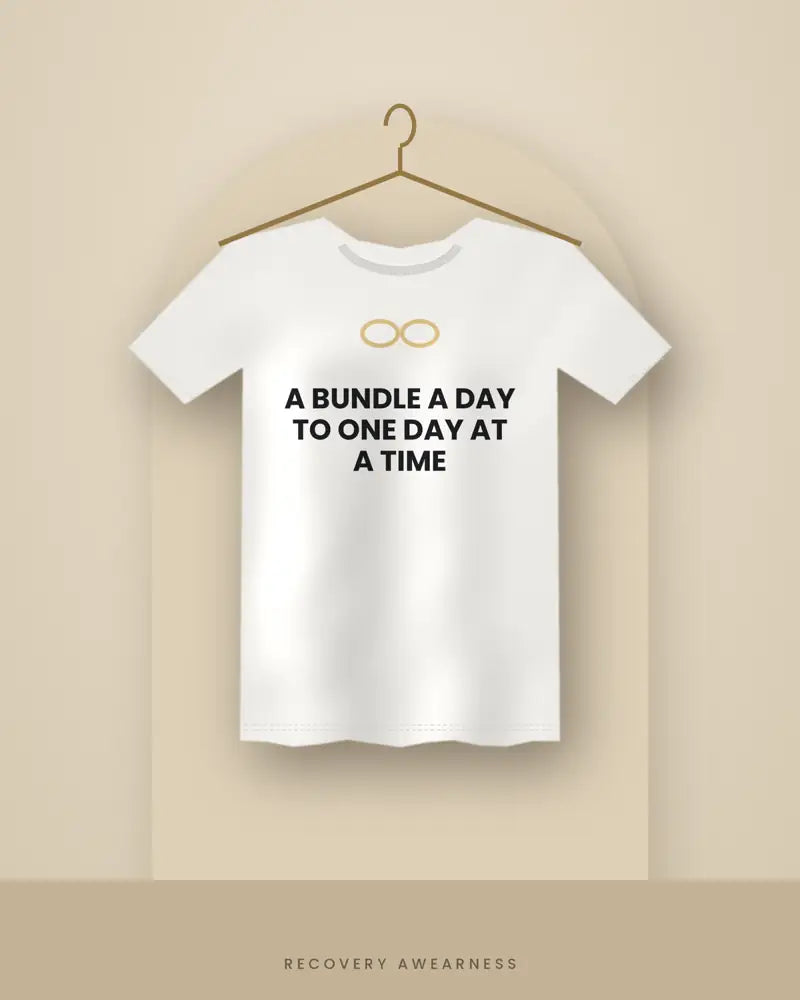 A Bundle A Day To One Day At A Time — white tee