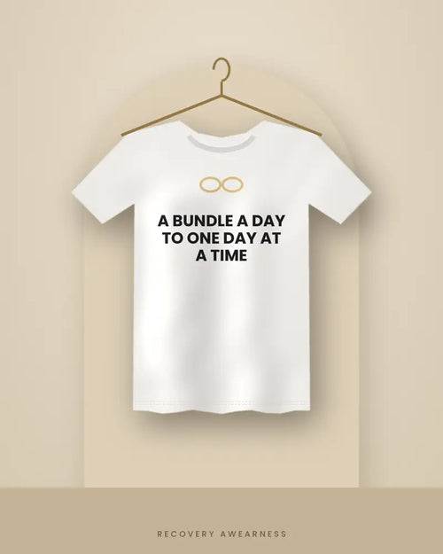 A Bundle A Day To One Day At A Time — white tee