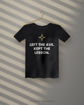 Left The Ave. Kept The Lesson. — black tee