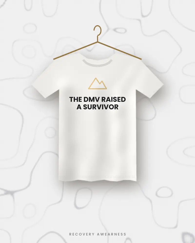 The DMV Raised A Survivor — white tee