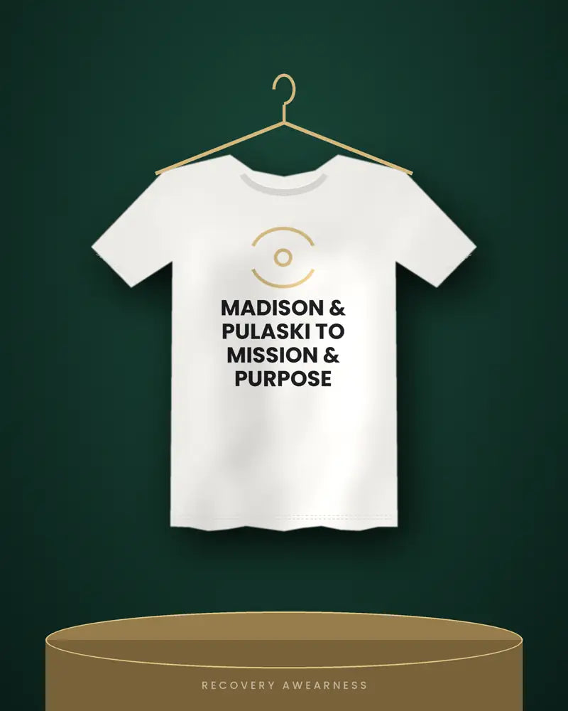 Madison & Pulaski To Mission & Purpose — white tee